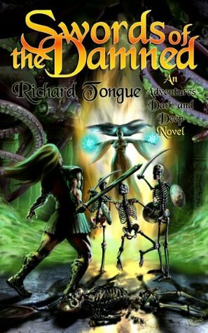 Swords of the Damned (Adventures Dark & Deep) by Richard Tongue