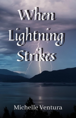 When Lightning Strikes by Michelle Ventura