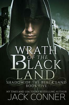 Wrath of the Black Land by Jack Conner