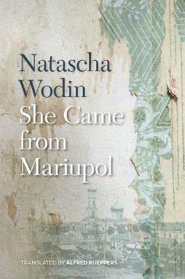 She Came From Mariupol by Natascha Wodin