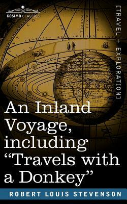 An Inland Voyage, Including Travels with a Donkey by Robert Louis Stevenson