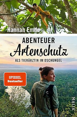 Abenteuer Artenschutz: Als Tierärztin im Dschungel by Hannah Emde