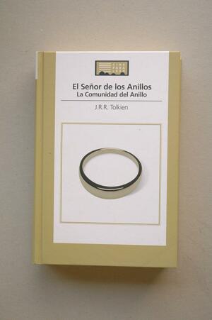 La comunidad del anillo by J.R.R. Tolkien