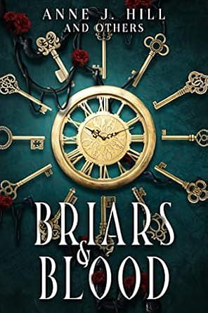 Briars & Blood by Tasha Kazanjian, Abigail Falanga, Hannah Carter, Julia Skinner, L.A. Thornhill, Beka Gremikova, Anne J. Hill, Everly Haywood