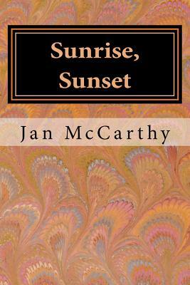 Sunrise, Sunset: A Tale of Time by Jan McCarthy
