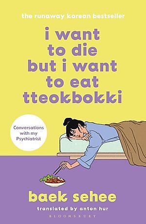 I want to die but i want to eat tteokbokki by Baek Se-hee