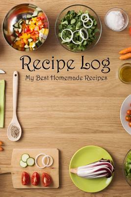 Recipe Log: My Best Homemade Recipes by Recipe Junkies