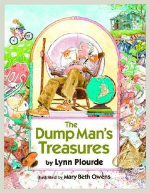The Dump Man's Treasures by Lynn Plourde, Mary Beth Owens