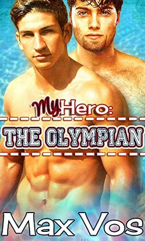 My Hero: The Olympian by Max Vos
