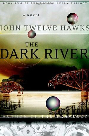 The Dark River by John Twelve Hawks