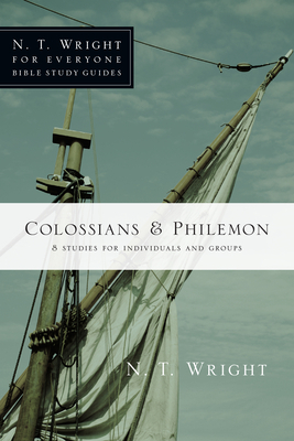 Colossians & Philemon: 8 Studies for Individuals and Groups by N.T. Wright
