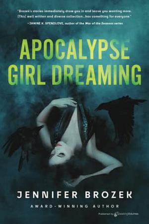 Apocalypse Girl Dreaming by Jennifer Brozek