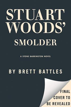 Stuart Woods' Smolder by Stuart Woods, Brett Battles