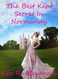 The Best Kept Secret in Normandy by Liz Newman