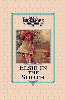 Elsie in the South, Book 24 by Martha Finley