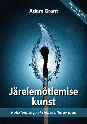 Järelemõtlemise kunst by Adam M. Grant