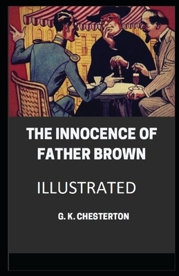 The Innocence of Father Brown Illustrated by G.K. Chesterton