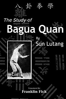 The Study of Bagua Quan by Sun Lutang