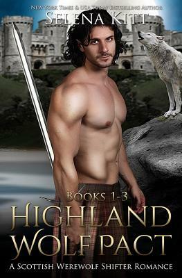 Highland Wolf Pact Boxed Set: Scottish Wolf Shifter Romance by Selena Kitt