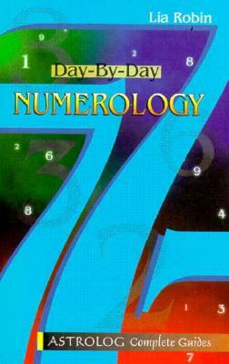 Day by Day Numerology by Lia Robin