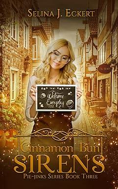 Cinnamon Bun Sirens by Selina J. Eckert