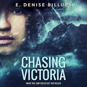 Chasing Victoria: The Island of Secrets by E. Denise Billups