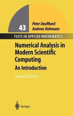 Numerical Analysis in Modern Scientific Computing: An Introduction by Andreas Hohmann, Peter Deuflhard