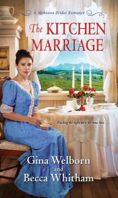 The Kitchen Marriage by Gina Welborn, Becca Whitham