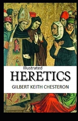 Heretics Illustrated by G.K. Chesterton