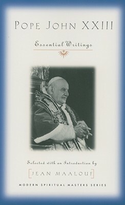 Pope John XXIII: Essential Writings by Pope John XXIII