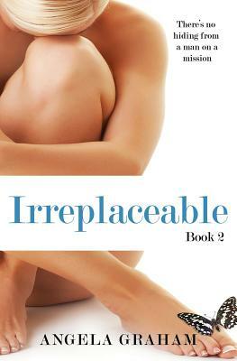 Irreplaceable by Angela Graham