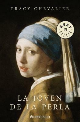 La Joven de la Perla / Girl with a Pearl Earring by Tracy Chevalier