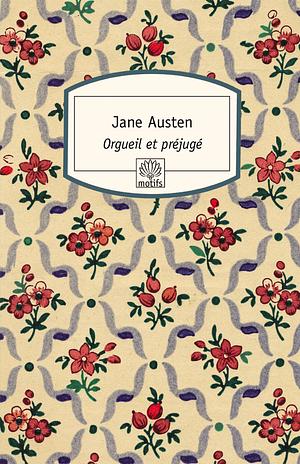 Orgueil et Préjugé by Jane Austen