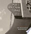 Art in Our Time: A Chronicle of the Museum of Modern Art by Harriet Schoenholz Bee, Michelle Elligott