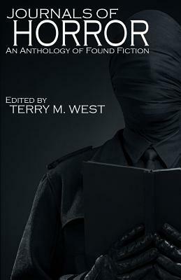 Journals of Horror: Found Fiction by Todd Keisling, P.D. Cacek, Terry M. West
