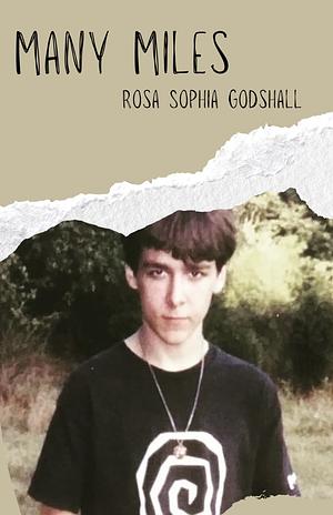 Many Miles by Rosa Sophia Godshall, Rosa Sophia