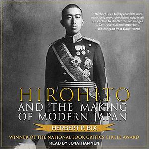 Hirohito and the Making of Modern Japan by Herbert P. Bix