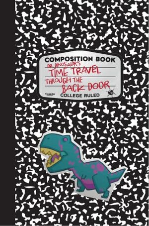 Dr. Dinosaur's Time Travel Through the Back Door by Eric Trautmann, Brian Clevinger