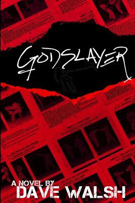 The Godslayer by Dave Walsh