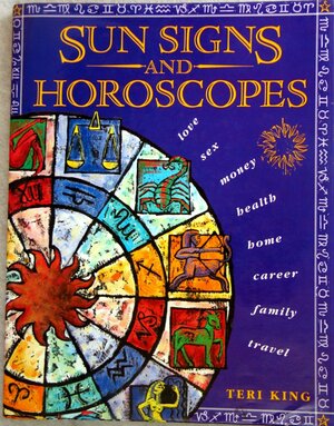 Sun Signs and Horoscopes by Teri King