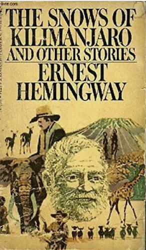 The Snows of Kilimanjaro and Other Stories by Ernest Hemingway