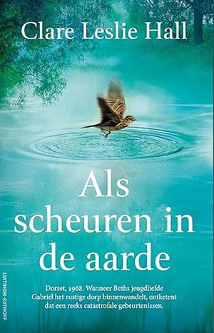 Als scheuren in de aarde by Clare Leslie Hall