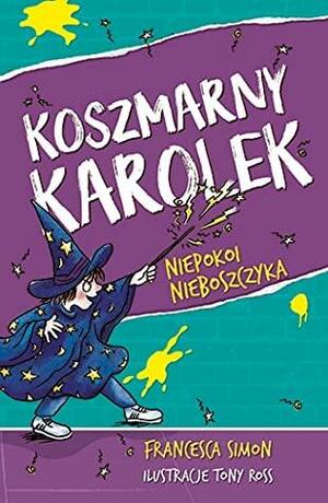 Koszmarny Karolek niepokoi nieboszczyka by Francesca Simon