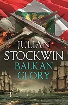 Balkan Glory by Julian Stockwin