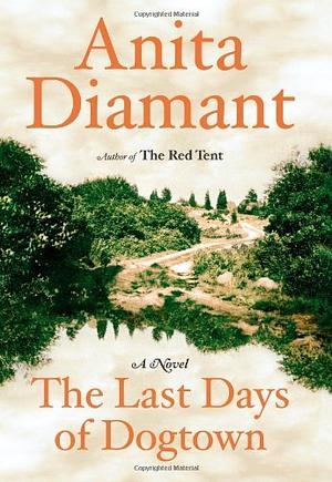 The Last Days of Dogtown by Anita Diamant