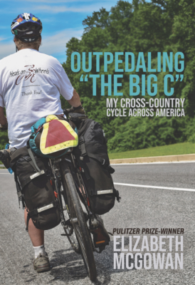 Outpedaling the Big C: My Healing Cycle Across America by Elizabeth McGowan