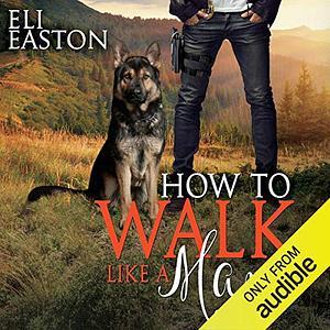 How to Walk like a Man by Eli Easton
