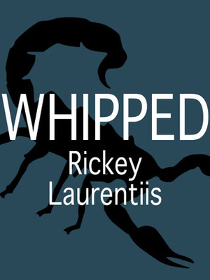 Whipped by Rickey Laurentiis