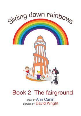 Sliding down rainbows. Book 2 The fairground by Ann Carlin