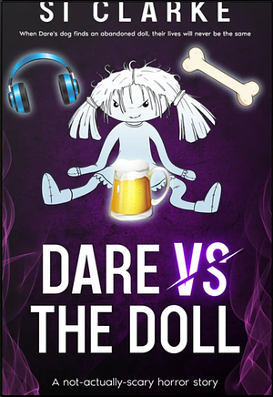 Dare vs the Doll by Si Clarke